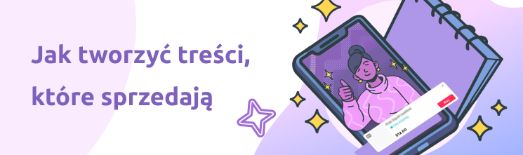 Jak tworzyć treści, które sprzedają na TikToku
