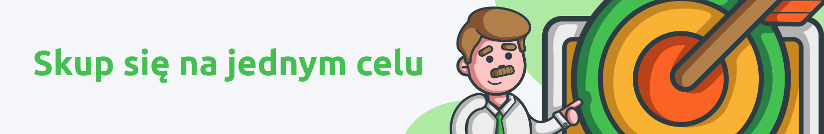 Skup sie na jednym celu