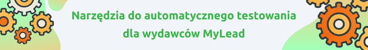Narzędzia do automatycznego testowania dla wydawców MyLead