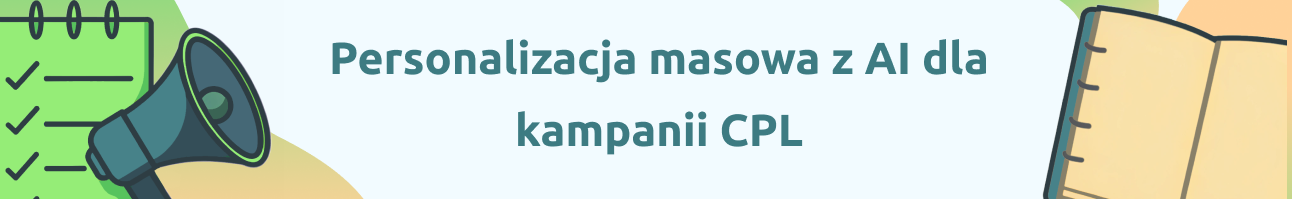 AI emaile – personalizacja masowa dla kampanii CPL