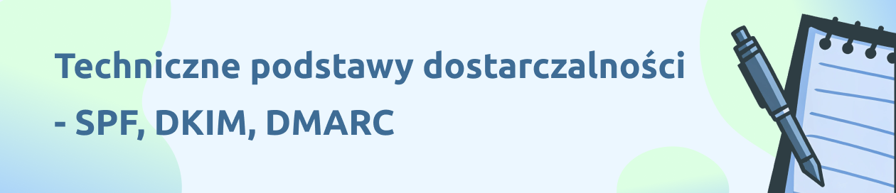 AI emaile – techniczne podstawy dostarczalności SPF DKIM DMARC