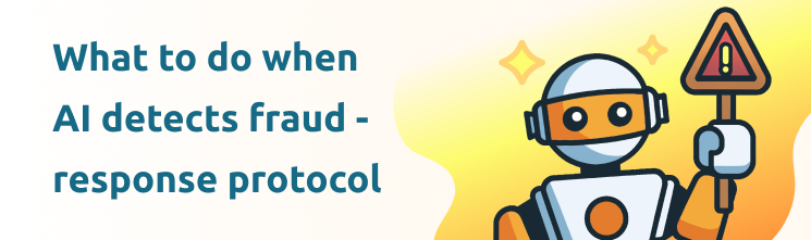 AI detects fraud – response protocol and prevention