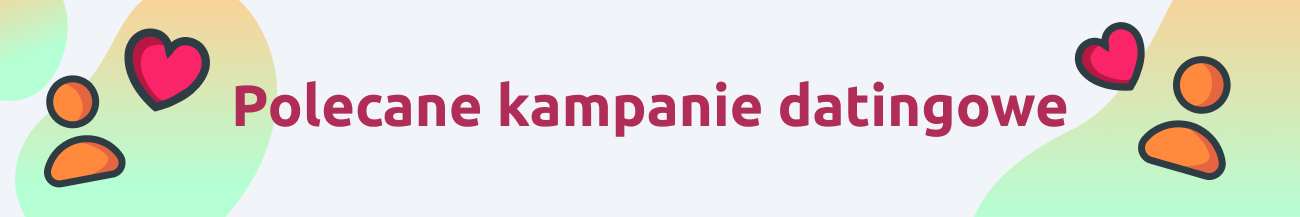 Polecane kampanie datingowe