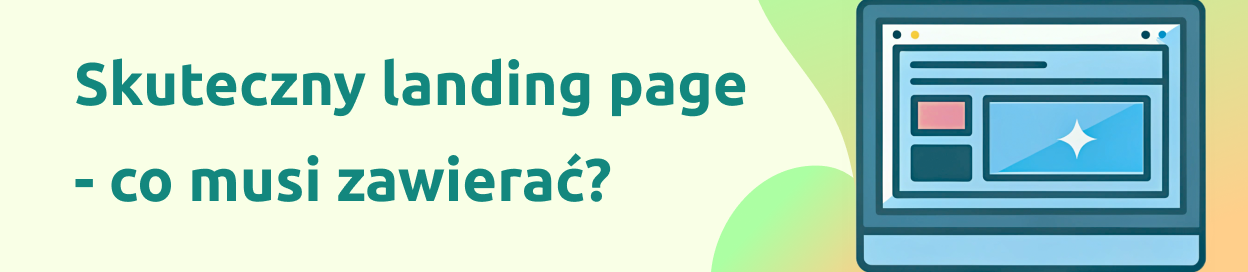 Skuteczny landing page - co musi zawierać?
