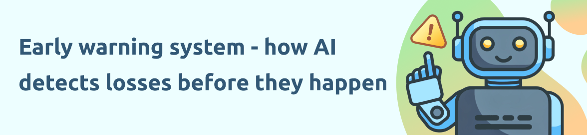 Early warning system – how AI detects losses before they happen