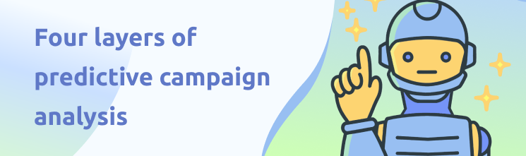 Conversion Prediction AI – four layers of predictive campaign analysis