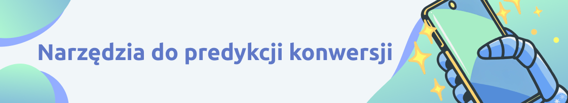 Predykcja konwersji AI – narzędzia i workflow oceny kampanii