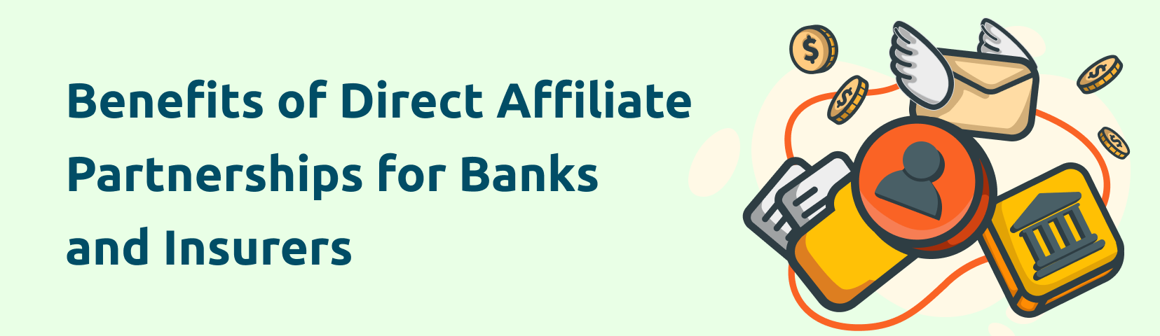 Benefits of direct affiliate partnerships for banks and insurers