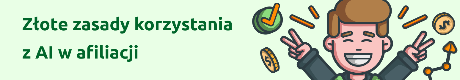 ”3 złote zasady używania AI w afiliacji