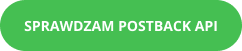 przycisk “sprawdzam postback api”