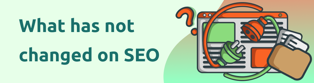 What has not changed in SEO
