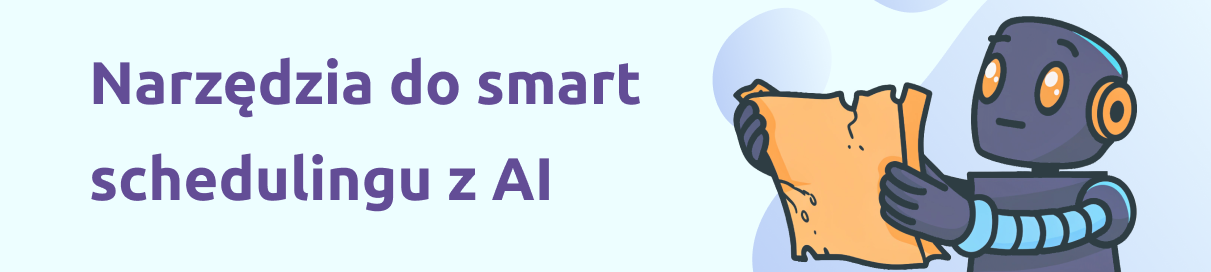 Smart Scheduling – narzędzia i wdrożenie